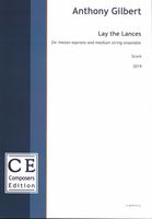 Lay The Lances! - Some Wry Pleas For Peace : For Mezzo-Soprano and Medium String Ensemble (2019).