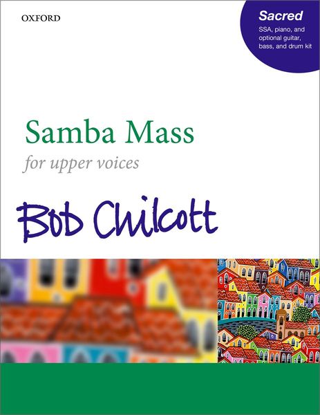 Samba Mass : For SSA, Piano, and Optional Guitar, Bass, and Drum Kit.