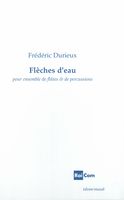 Flèches d'Eau : Pour Ensemble De Flutes et De Percussions (2018).