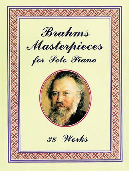 Masterpieces For Solo Piano : 38 Works / edited by Eusebius Mandyczewski.