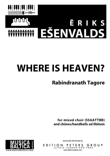 Where Is Heaven? : For Mixed Choir (SSAATTBB) and Chimes/Handbells Ad Libitum.