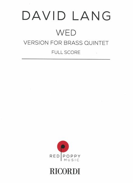 Wed : Version For Brass Quintet (2013).