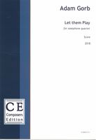 Let Them Play : For Saxophone Quartet (2018).