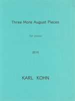 Three More August Pieces : For Piano (2019).