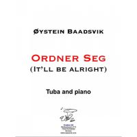 Ordner Seg (It'll Be Alright) : For Tuba and Piano.