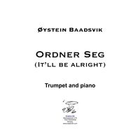 Ordner Seg (It'll Be Alright) : For Trumpet and Piano.