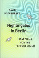 Nightingales In Berlin : Searching For The Perfect Sound.