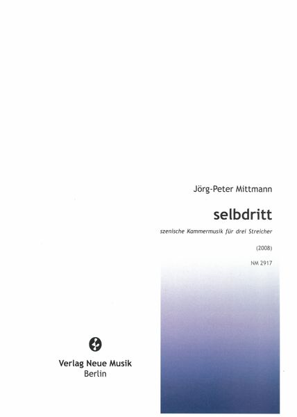 Selbdritt : Szenische Kammermusik Für Drei Streicher (2008).