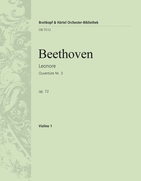 Ouvertüre Nr. 3 Zur Oper Leonore, Op. 72 / edited by Christian Rudolf Riedel.