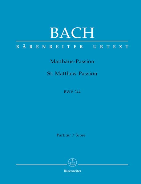 Matthäus-Passion, BWV 244 / edited by Alfred Dürr.