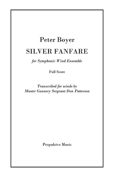 Silver Fanfare : For Symponic Wind Ensemble / transcribed by Master Gunnery Sargeant Don Patterson.