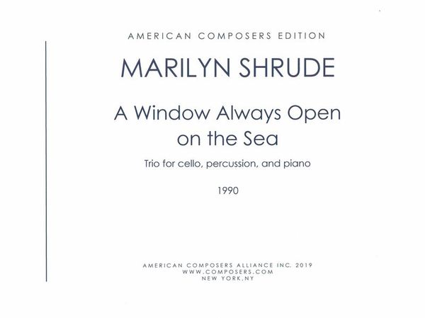 Window Always Open On The Sea : Trio For Cello, Percussion and Piano (1990).