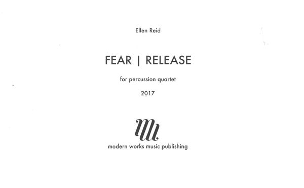 Fear/Release : For Percussion Quartet (2017).