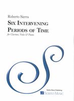 Six Intervening Periods of Time : For Clarinet, Viola and Piano (2019).