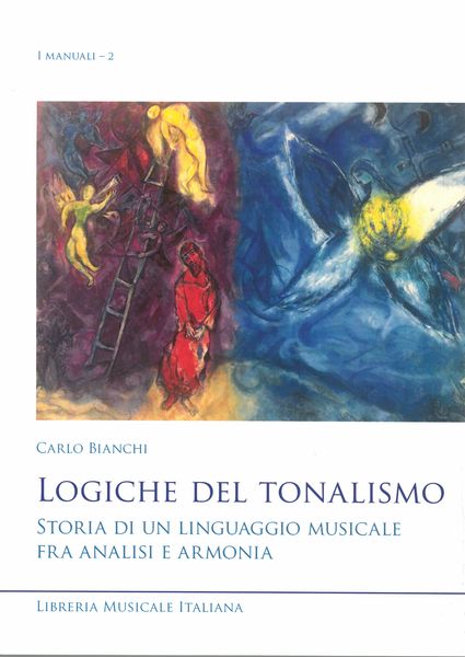 Logische Del Tonalismo : Storia Di Un Linguaggio Musicale Fra Analisi E Armonia.