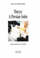 Darya - A Persian Suite, Op. 137 No. 2 : Pour Quatuor A Cordes (1998).