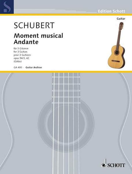 Moment Musical and Andante : For Three Guitars / arranged by Walter Götze.