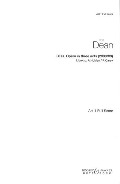 Bliss : Opera In Three Acts (2008/09).