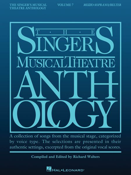 The Singer's Musical Theatre Anthology, Vol. 7 : For Mezzo-Soprano/Belter / Ed. Richard Walters.