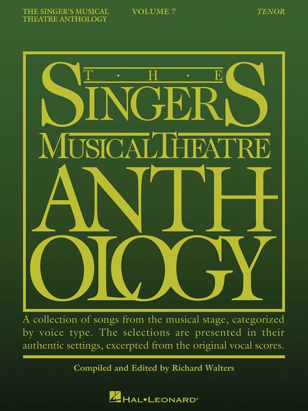 The Singer's Musical Theatre Anthology, Vol. 7 : For Tenor / edited by Richard Walters.