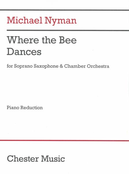 Where The Bee Dances : For Soprano Saxophone and Chamber Orchestra - Piano reduction.