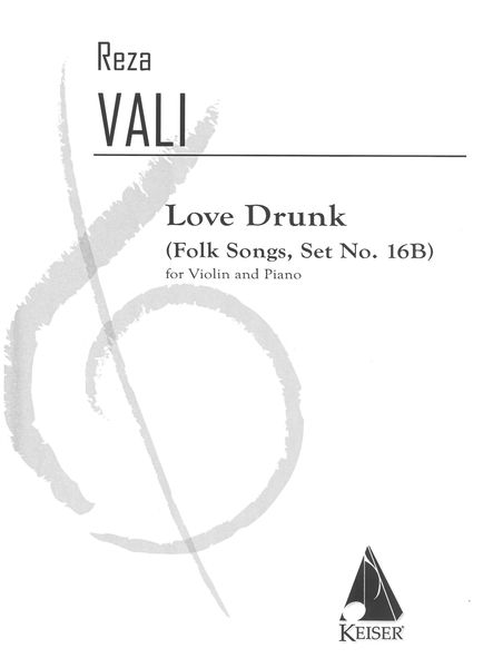 Love Drunk (Folk Songs, Set No. 16b) : For Violin and Piano (2014).