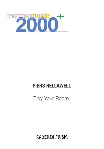 Tidy Your Room : For Piano Quartet (2005).