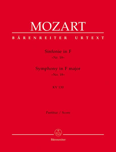 Symphony No. 18 In F Major K. 130 : For Orchestra / edited by Wilhelm Fischer.