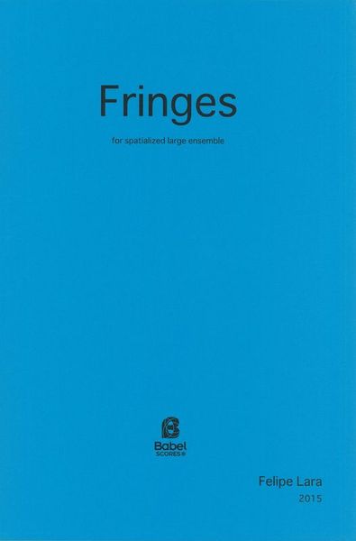 Fringes : For Spatalized Large Ensemble (2015).