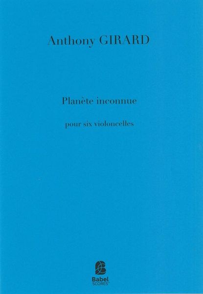 Planète Inconnue : Pour Six Violoncelles (2013).