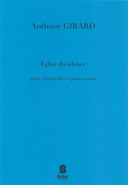 Église Du Silence : Pour Violoncelle et Piano Lointain (2011).