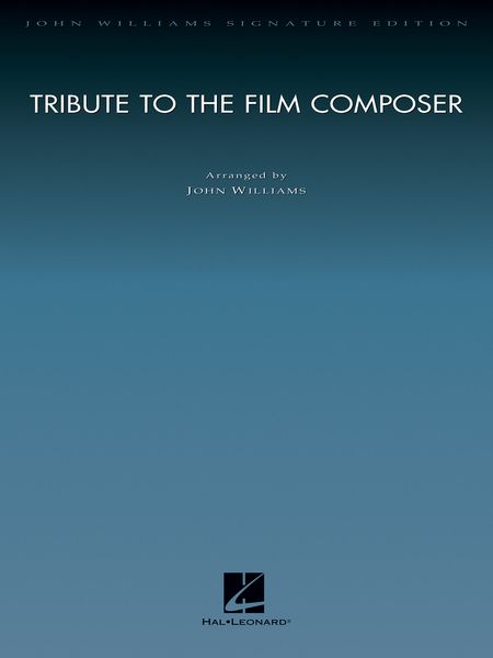 Tribute To The Film Composer / arranged by John Williams.