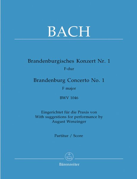 Brandenburg Concerto No. 1 In F Major BWV 1046 : For Orchestra / Ed. Besseler, Wenzinger.