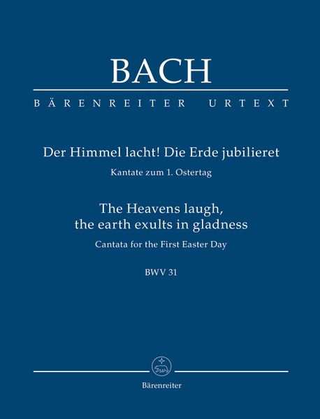 Cantata No. 31 : der Himmel Lacht! Die Erde Jubilieret / edited by Alfred Duerr.