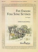 Five English Folk Song Settings : For Organ.