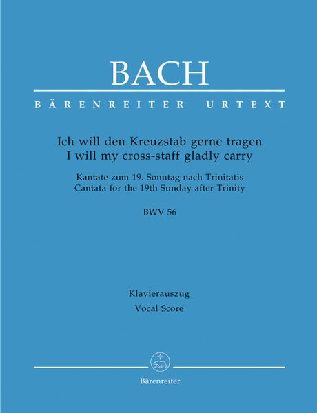 Cantata No. 56 : Ich Will Den Kreuzstab Gerne Tragen.