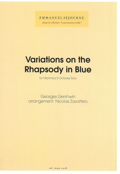 Variations On The Rhapsody In Blue : For Marimba 5 Octaves Solo / arranged by Nicolas Zavattero.