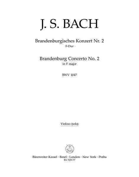 Brandenburg Concerto No. 2 In F Major, BWV 1047 / edited by Heinrich Besseler, August Wenzinger.