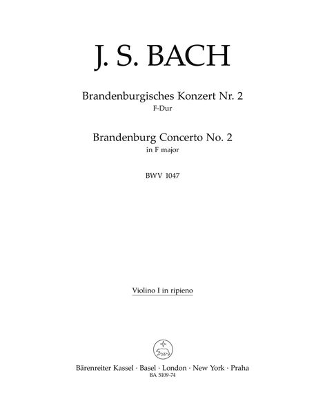 Brandenburg Concerto No. 2 In F Major, BWV 1047 / edited by Heinrich Besseler, August Wenzinger.