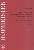 Fünf Gesänge Nach Lyrischen Fragmenten der Sappho Nebst Einem Alterslied : Für Mezzo und Klavier.