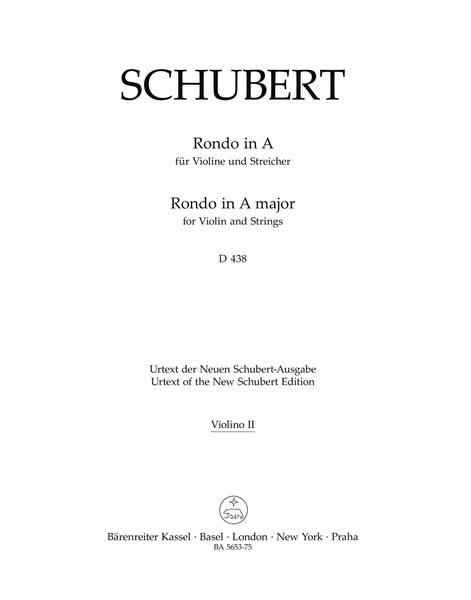 Rondo In A, D 438 : Für Violine und Streicher / edited by Michael Kube.