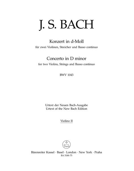 Konzert In D-Moll, BWV 1043 : Für Zwei Violinen, Streicher und Basso Continuo / Ed. Dietrich Kilian.