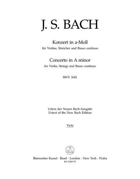 Concerto In A Minor, BWV 1041 : For Violin, Strings and Basso Continuo / edited by Dietrich Kilian.