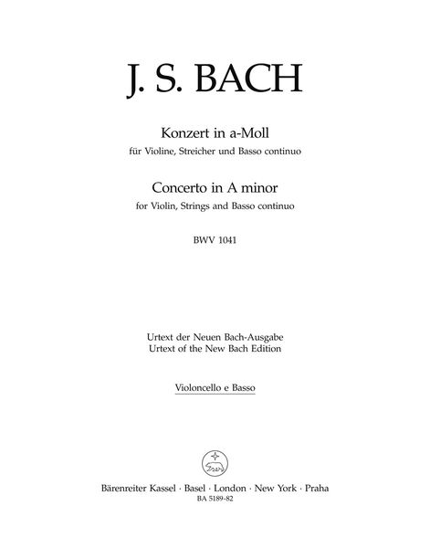 Concerto In A Minor, BWV 1041 : For Violin, Strings and Basso Continuo / edited by Dietrich Kilian.