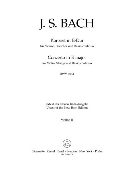 Concerto In E Major, BWV 1042 : For Violin, Strings, and Basso Continuo / edited by Dietrich Kilian.