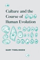 Culture and The Course of Human Evolution.