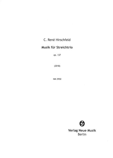 Musik Für Streichtrio, Op. 137 (2018).