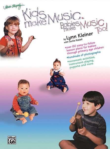 Kids Make Music : Babies Make Music Too!