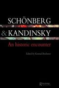 Schoenberg and Kandinsky : An Historic Encounter / edited by Konrad Boehmer.