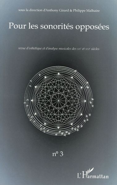 Pour Les Sonorités Opposées No. 3 : Revue d'Esthétique & d'Analyse Musicales Des XXe & XXIe Siècles.